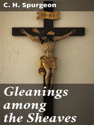 cover image of Gleanings among the Sheaves